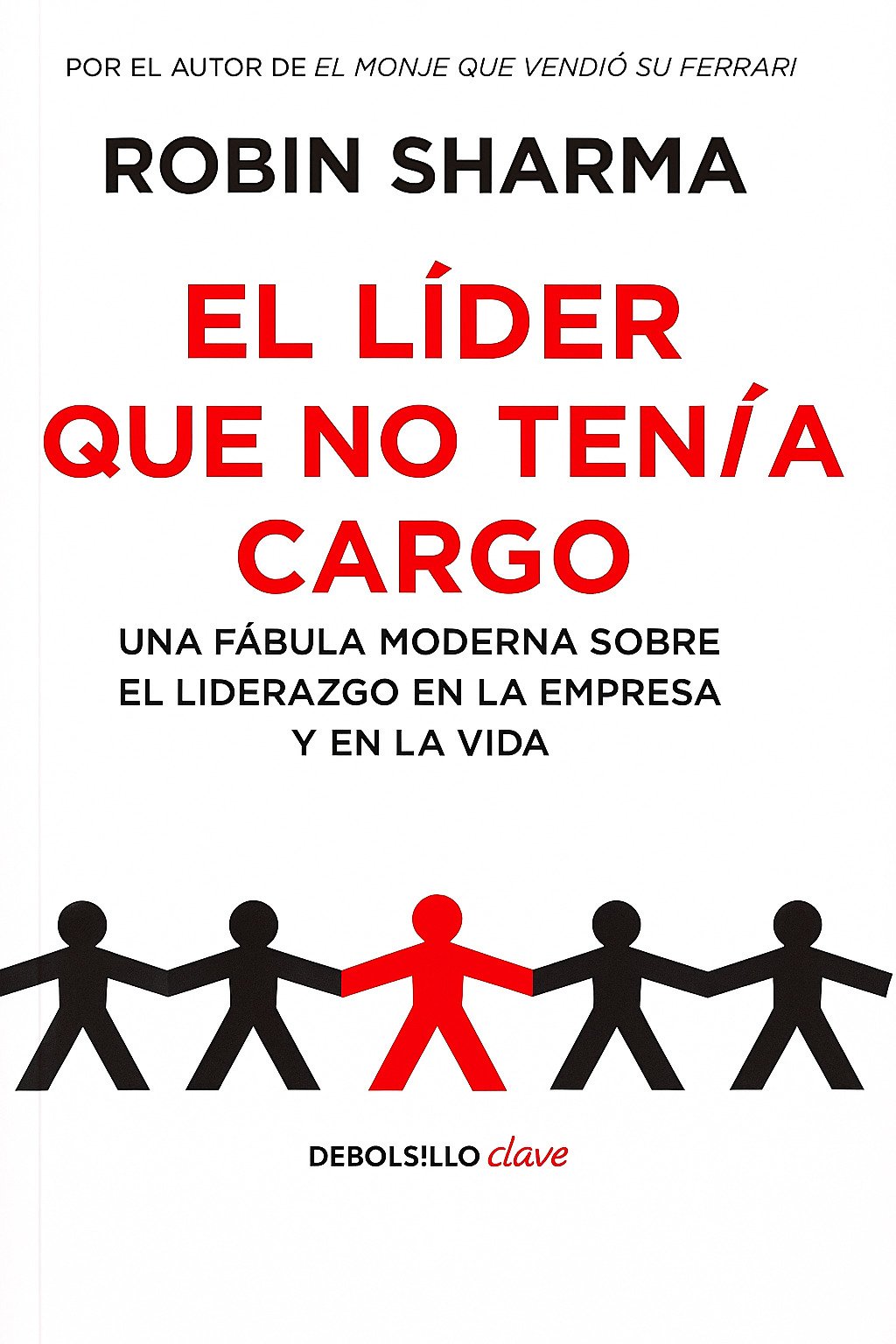 el líder que no tenía cargo – robin sharma el líder que no tenía cargo – robin sharma
