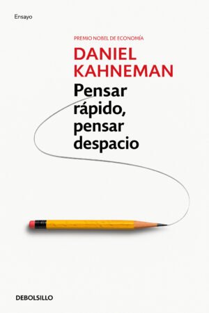 pensar rápido, pensar despacio – daniel kahneman