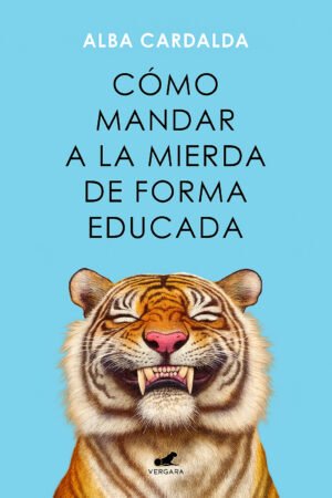 cómo mandar a la mierda de forma educada – alba cardalda