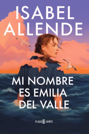 Home mi nombre es emilia del valle – isabel allende